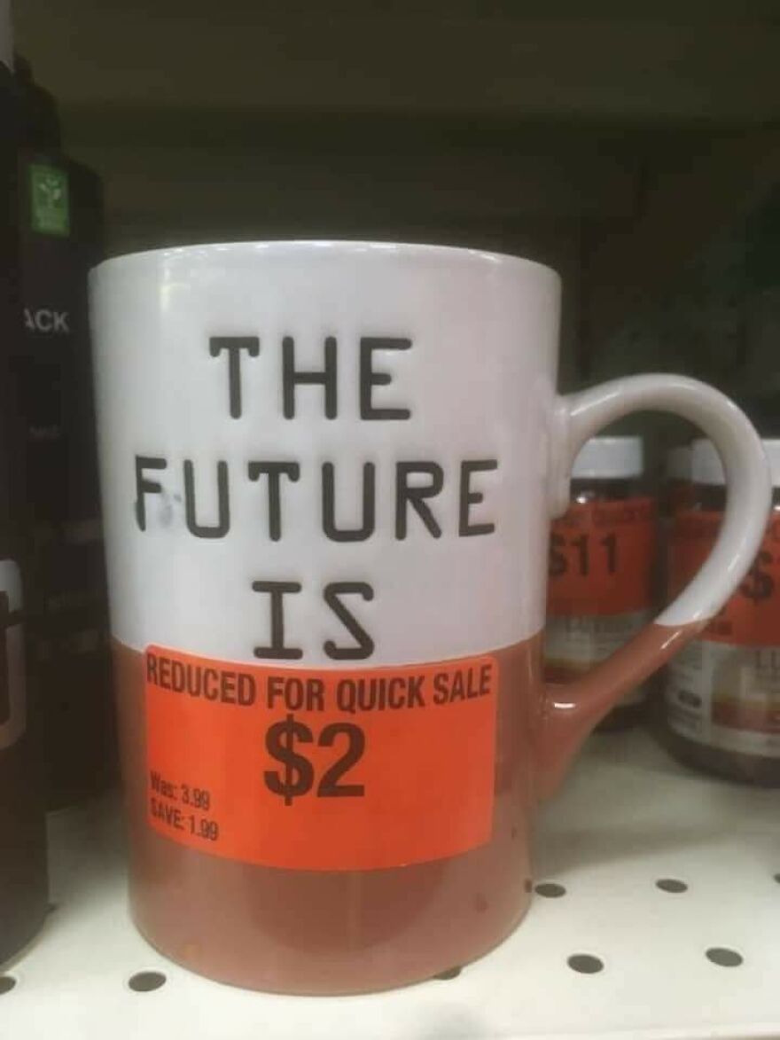 White and brown mug with text the future is and a price tag of two dollars, illustrating people knowingly taking risks.