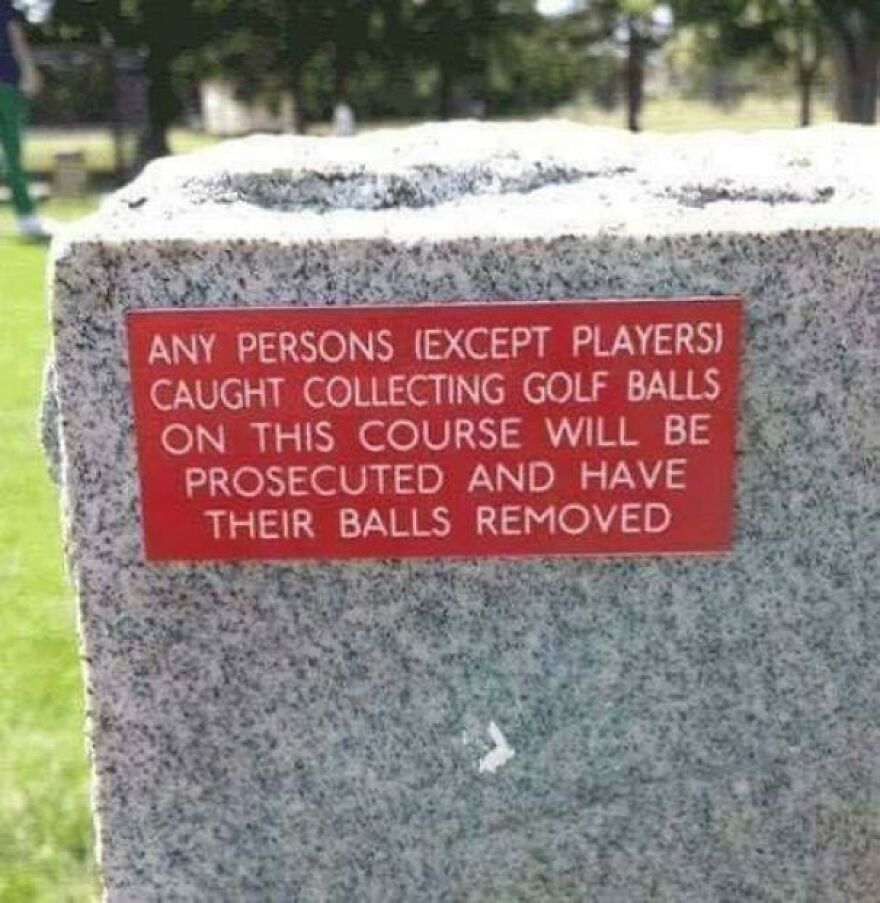 Sign on a golf course warning people caught collecting golf balls will be prosecuted, showing people knew exactly what they were doing.