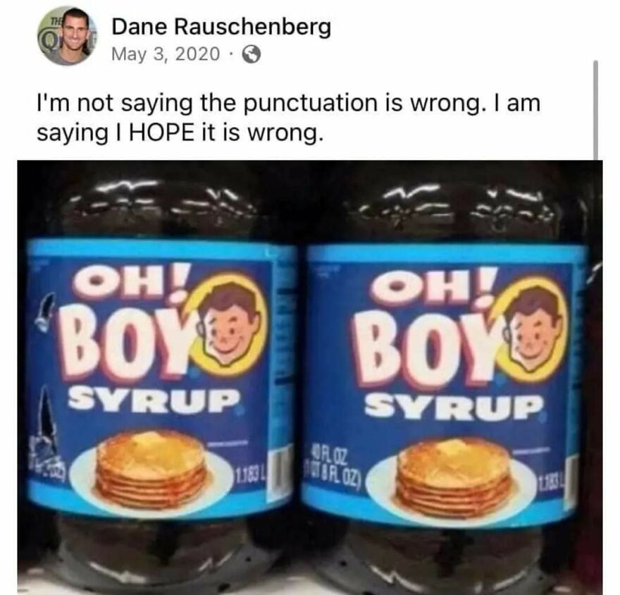 Facebook post showing two bottles labeled OH! BOY Syrup with a caption joking about punctuation, illustrating people knowing what they were doing.