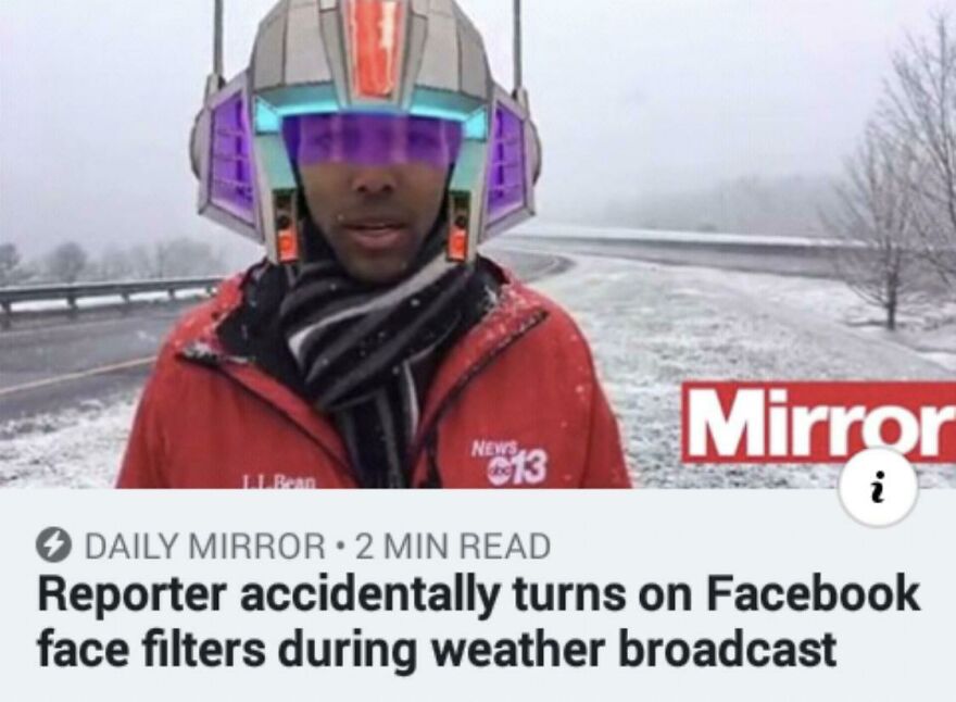 Reporter wearing a digital helmet face filter during a snowy weather broadcast showing people knew exactly what they were doing.