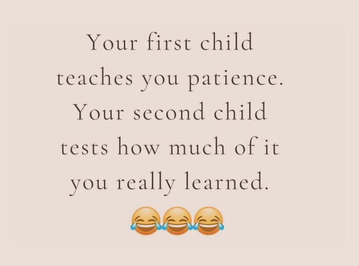Parenting meme about first child teaching patience and second child testing it, highlighting love and chaos of parenting.