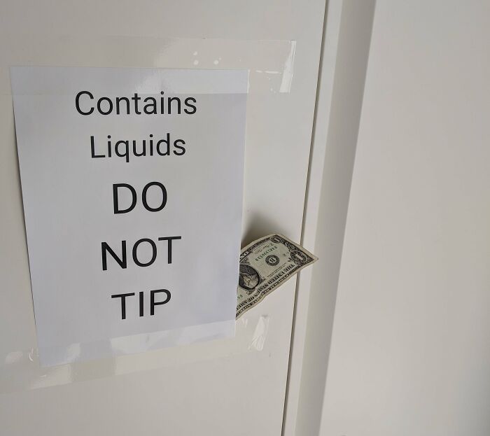A humorous example of people doing exactly what they were asked to do with a dollar bill as a literal tip.