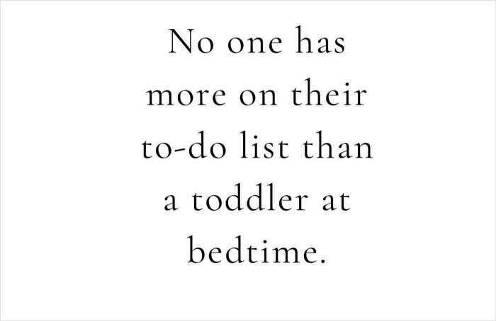 Parenting meme text about toddlers having endless tasks on their bedtime to-do list, highlighting chaos in parenting.