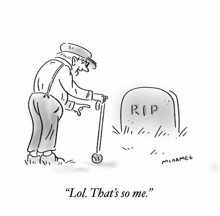 Elderly man with a walker chuckling at a grave marked RIP in a clever and relatable New Yorker comic by cartoonist McNamee.
