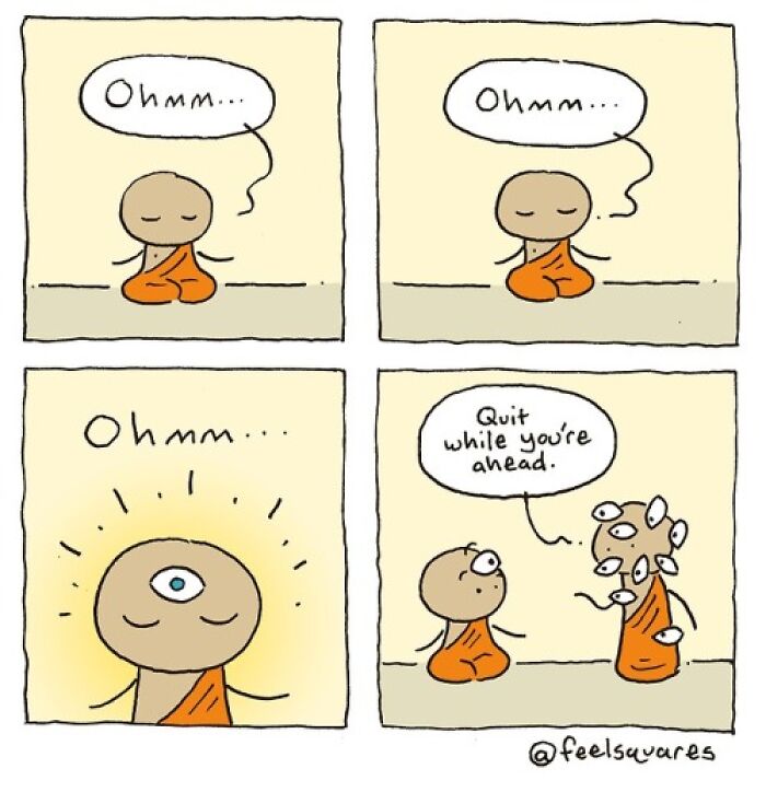 Cartoon monk meditating and gaining a third eye, then encountering a multi-eyed figure urging to quit while ahead in relatable comic style.