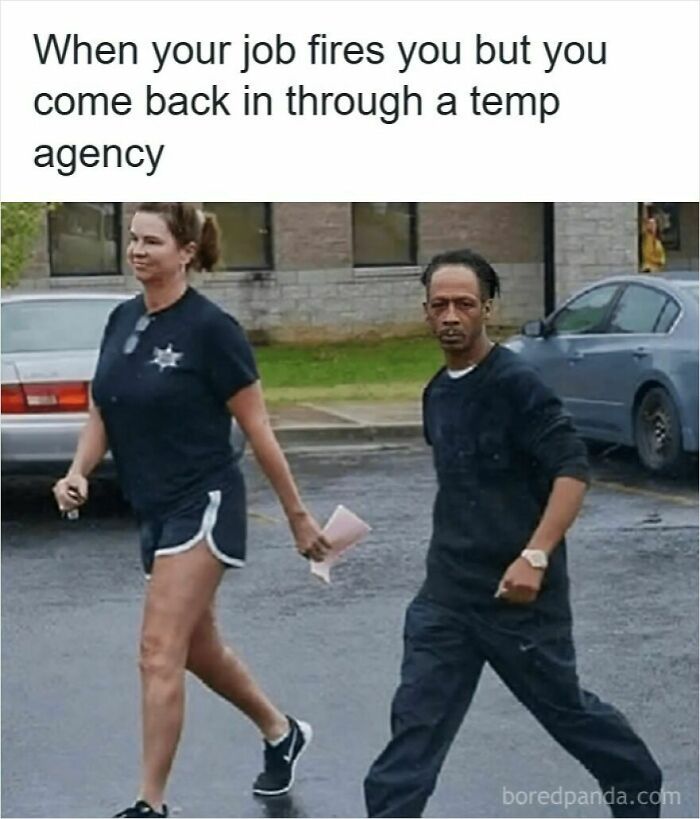 Man and woman walking outside with caption about job firing and returning through a temp agency, illustrating memes about getting laid off.