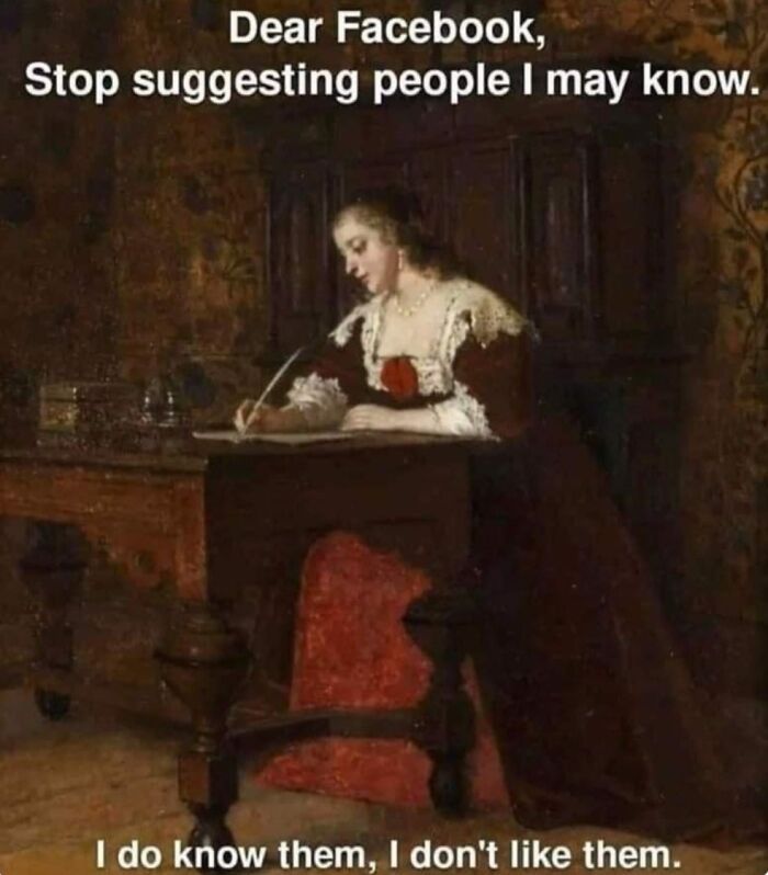 Classical painting of a woman writing at a desk humorously captioned about Facebook suggesting people she knows.