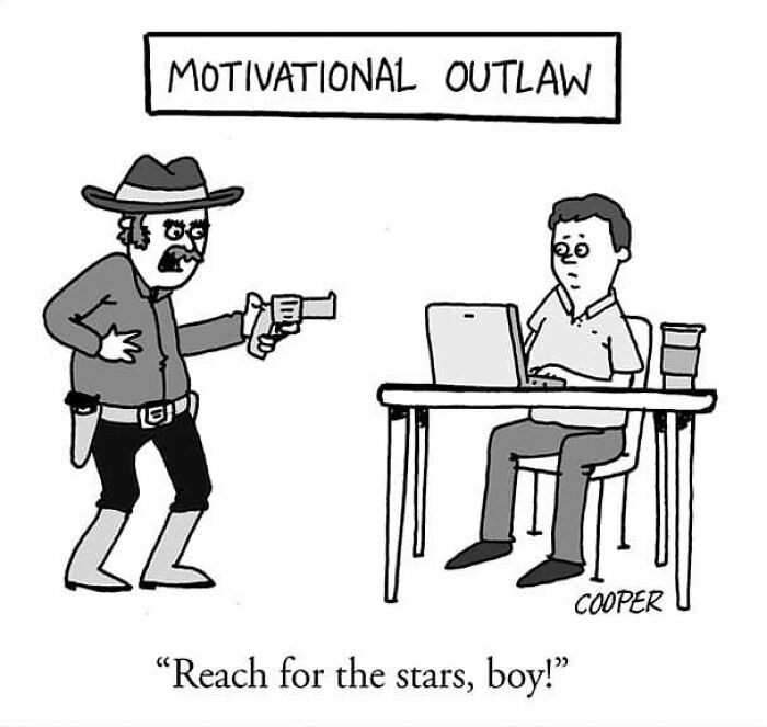 Cartoonist Nathan Cooper one-panel comic shows a motivational outlaw pointing a gun at a man working on a laptop.