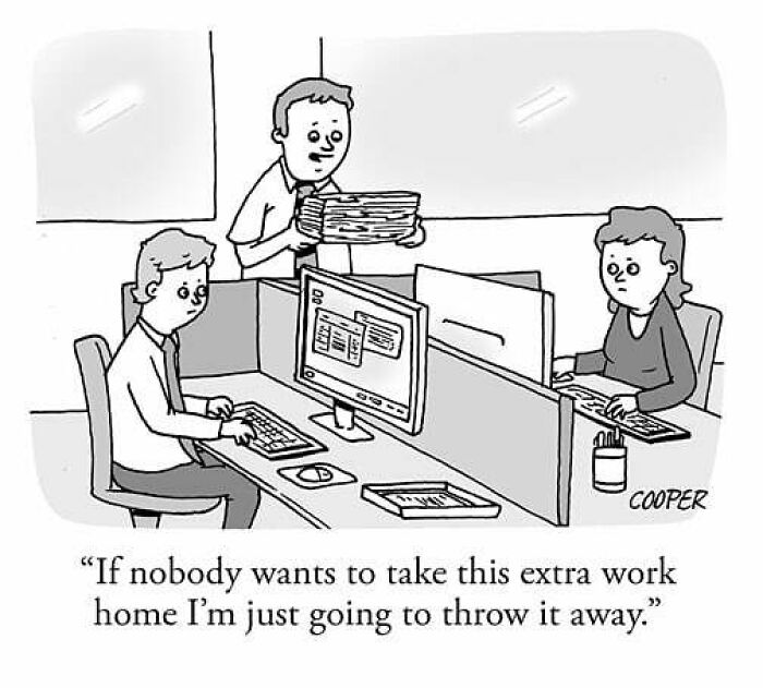 Cartoonist Nathan Cooper's comic shows coworkers in an office debating extra work and the funny side of modern living.