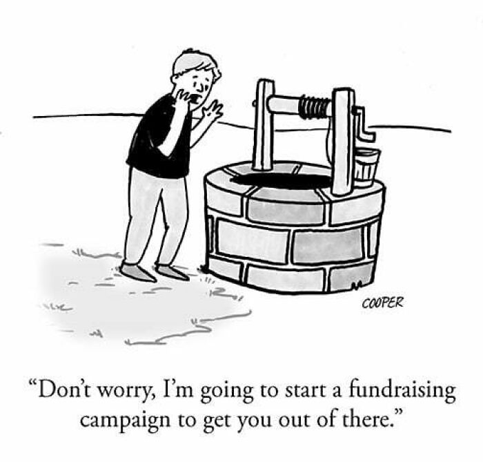Cartoonist Nathan Cooper's one-panel comic shows a person by a well planning a fundraising campaign to help.