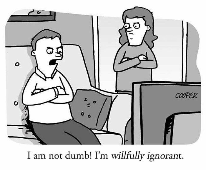 Cartoonist Nathan Cooper's one-panel comic shows two frustrated people discussing willful ignorance in modern living.