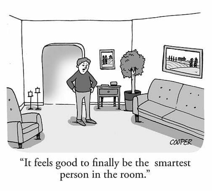 One-panel comic by cartoonist Nathan Cooper showing a man alone in a living room reflecting on being smartest.