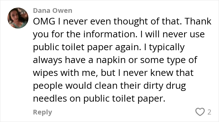 Comment from Dana Owen expressing shock about doctor revealing public toilet paper danger with drug needles in bathrooms.