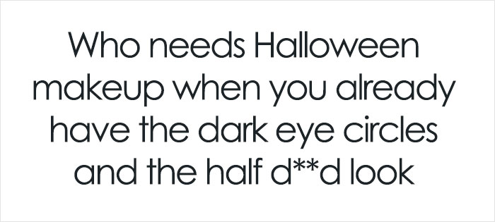 Text meme about Halloween makeup, dark eye circles, and looking tired, related to funny memes from Thunder Dungeon.