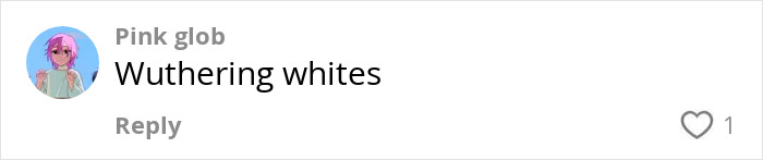 Comment text reading Wuthering whites posted by user Pink glob with anime avatar and one heart reaction.