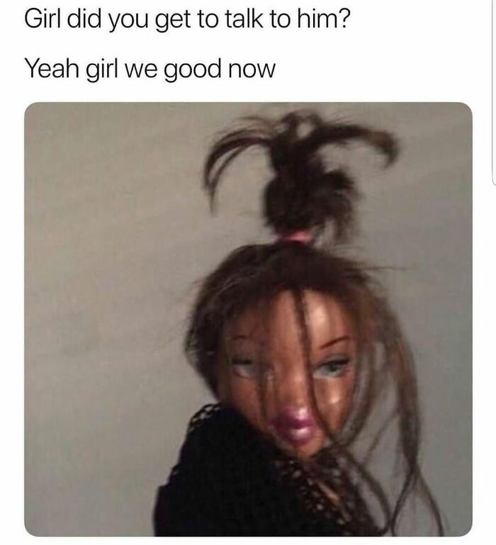 Messy-haired doll with caption about relationship talks, illustrating hilarious and relatable memes about relationships.