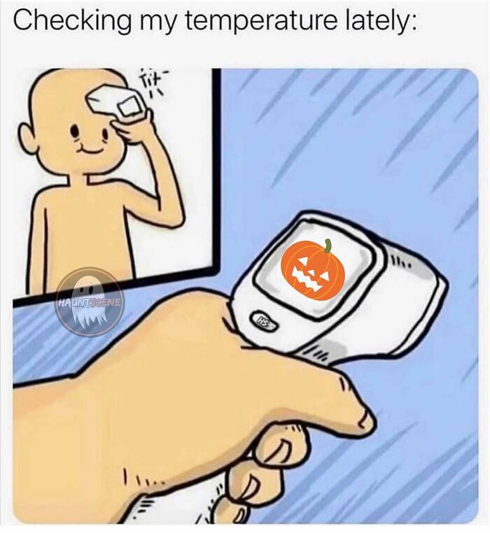 Cartoon person using a forehead thermometer showing a Halloween pumpkin face, relatable meme for horror and Halloween fans.