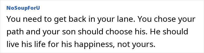 Comment about steering son's career, emphasizing letting him choose his path and live for his own happiness.