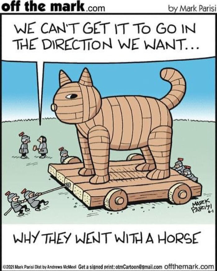 Cartoon showing a wooden cat on wheels being pulled by tiny knights, highlighting funny everyday life moments.