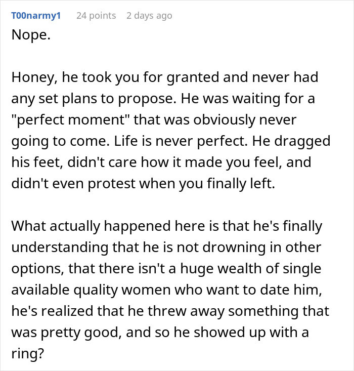 Comment explaining how a man who delayed proposing showed his true colors after ex-girlfriend refused his late proposal.