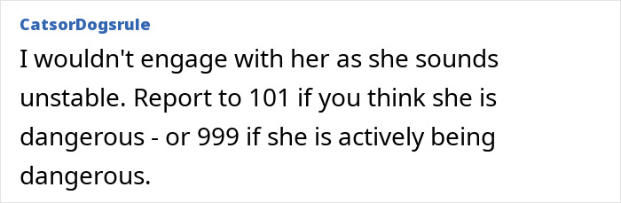 Comment warning about unstable neighbor threatening to report fraud after walking while on medical leave.