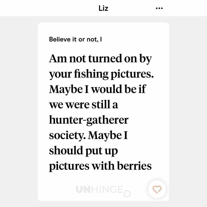 Dating app profile text rejecting fishing pictures, humorously referencing hunter-gatherer society in unhinged dating app humor.