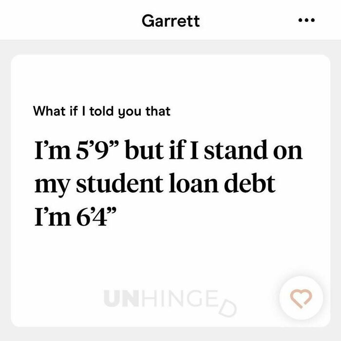 Screenshot of a dating app profile joke about height and student loan debt referencing unhinged people from dating apps.