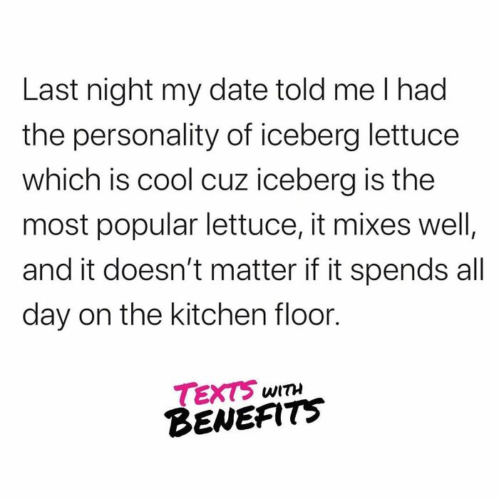 Funny unhinged tweet about dating comparing personality to iceberg lettuce and its relatable charm.