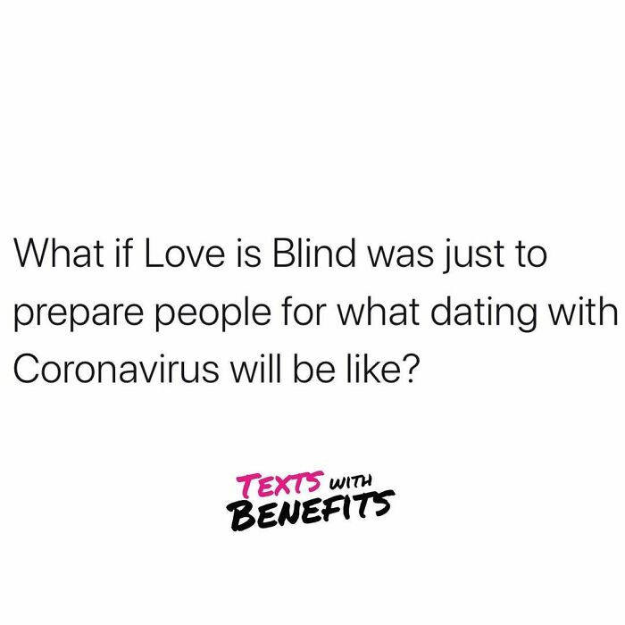Tweet about dating humorously suggesting Love is Blind prepared people for dating during Coronavirus, reflecting unhinged dating tweets.