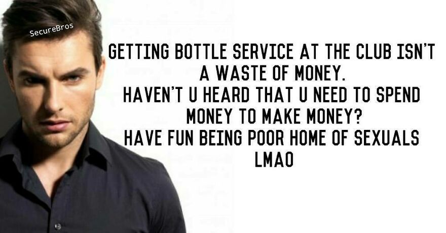 Man with slicked-back hair making a sarcastic post about alpha males and spending money on bottle service at the club.