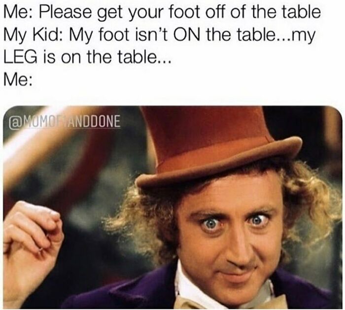 Relatable parenting meme showing a confused reaction to a kid’s logic about keeping a foot off the table.