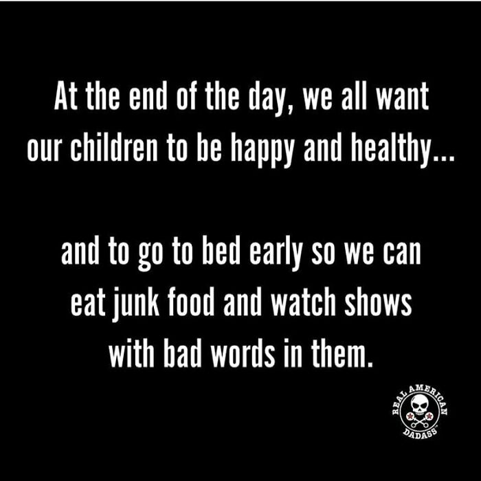 Parenting meme text about wanting children happy and healthy, while parents eat junk food and watch shows with bad words.