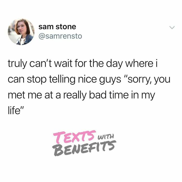 Tweet about dating expressing frustration with telling nice guys sorry during a bad time, reflecting unhinged dating reality.