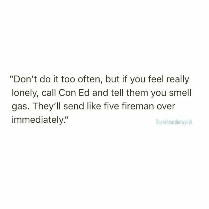 Text of a humorous conversation overheard about dating, featuring a playful tip involving calling Con Ed for firemen as a way to cure loneliness.