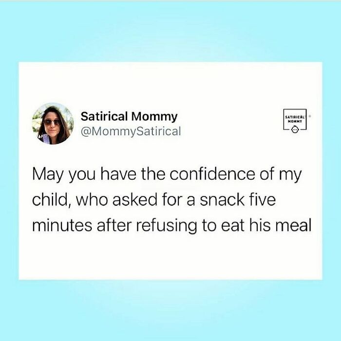 Parenting meme text about a confident child asking for a snack after refusing to eat his meal on a blue background.