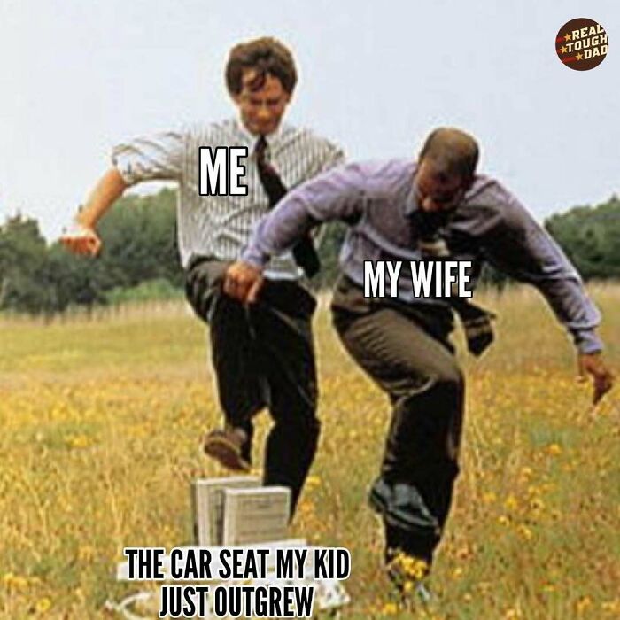 Two men labeled me and my wife angrily kicking a car seat my kid just outgrew in a field, relatable parenting meme.