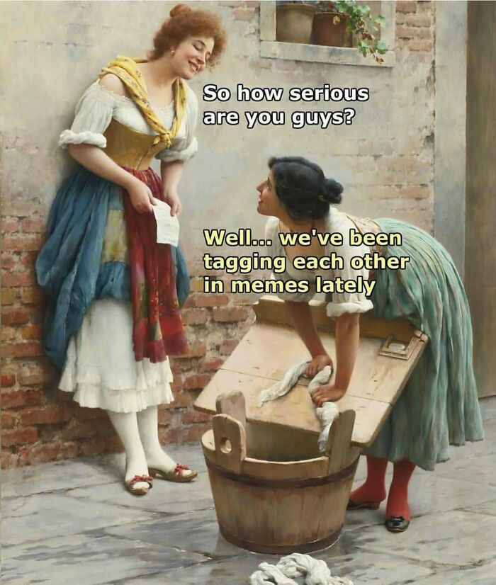 Two women in old painting with modern captions about tagging each other in memes, showcasing comedy gold.