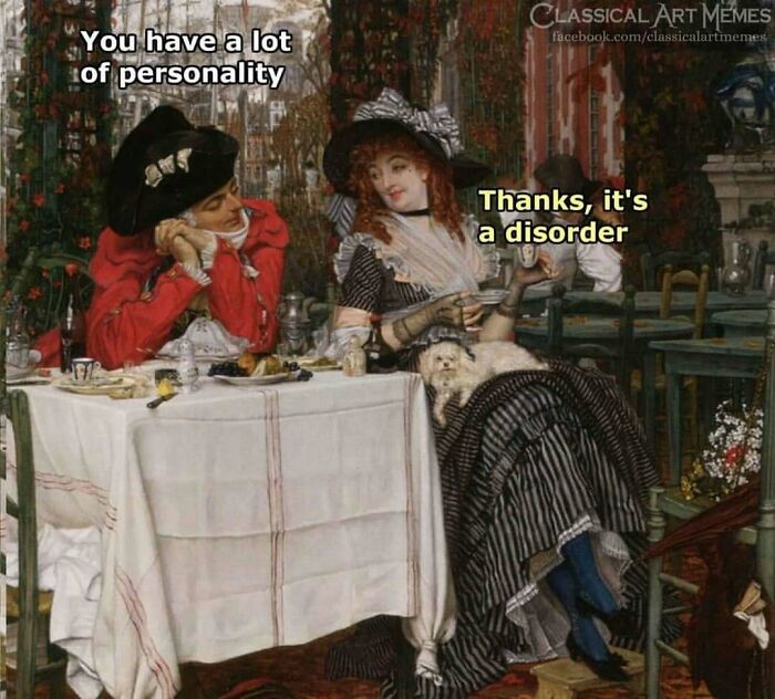Two people in old painting with modern captions creating comedy gold about personality and disorder.