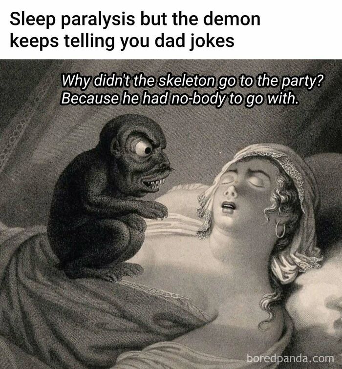Black and white old painting edited with modern captions showing a demon telling dad jokes during sleep paralysis.