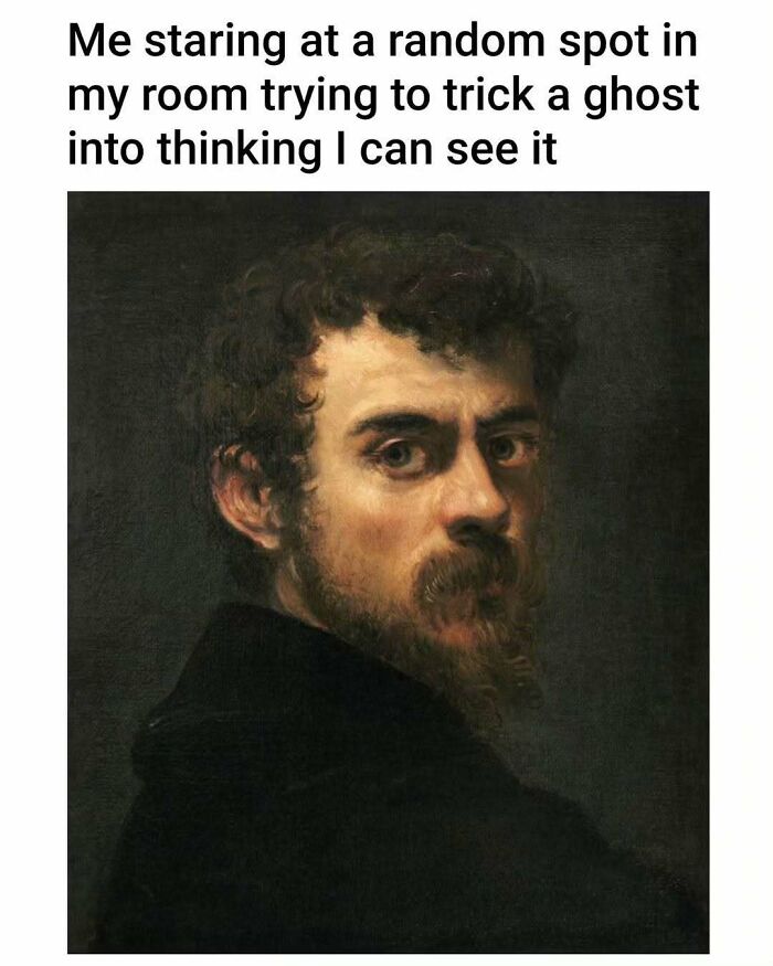 Classical portrait with modern captions showing a man staring intensely, creating comedy gold from old paintings.