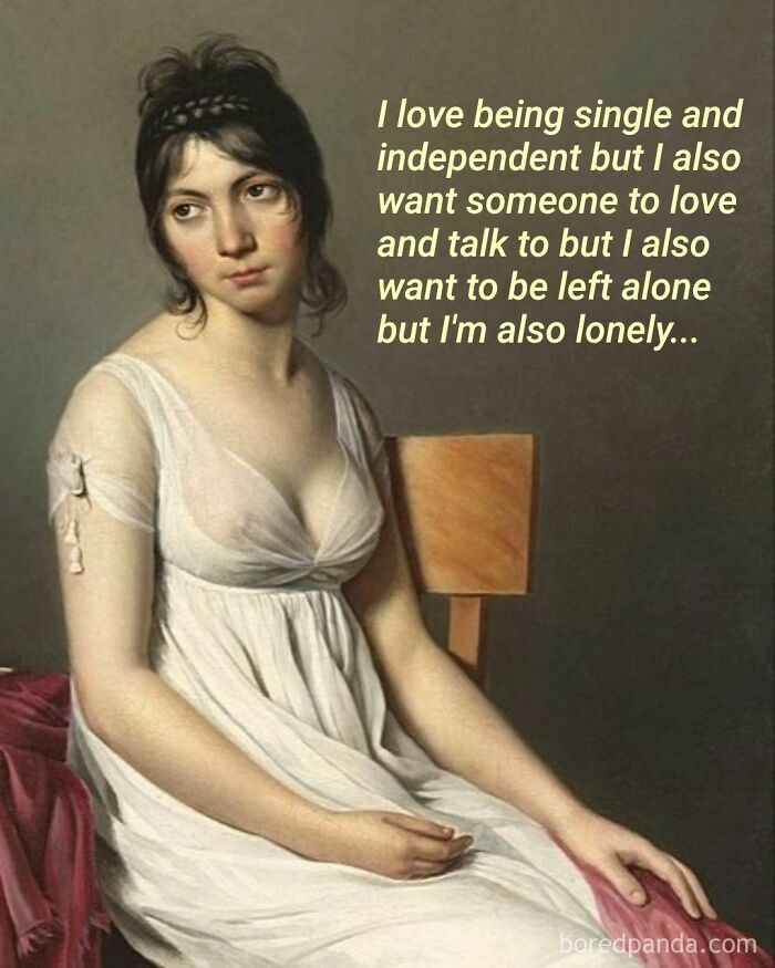 Woman in old painting with modern caption expressing conflicting feelings about being single and lonely, comedy gold style