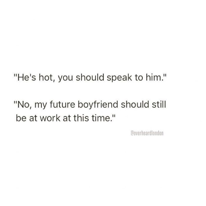 Funny dating conversation with people accidentally eavesdropped sharing humorous remarks about relationships and future partners.