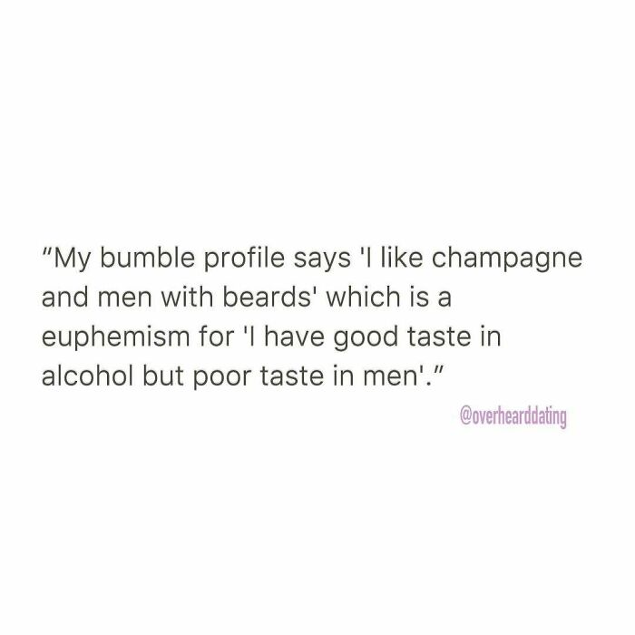 Text post about a Bumble dating profile humorously saying good taste in alcohol but poor taste in men.