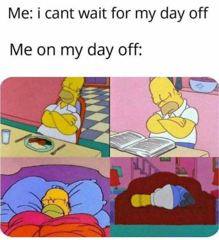Work meme shows Homer Simpson sleeping in various places, highlighting relatable humor about days off in work life.