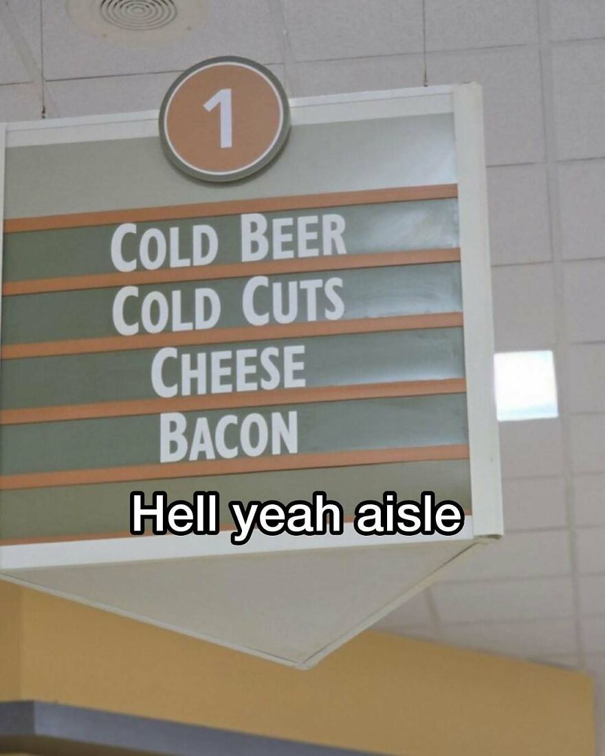 Grocery aisle sign listing cold beer, cold cuts, cheese, and bacon with dad memes humor caption.
