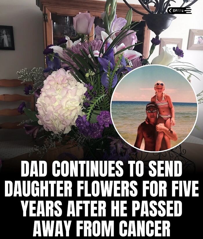 Dad sends daughter flowers for five years after he passed away, a touching and wholesome post to brighten your feed.