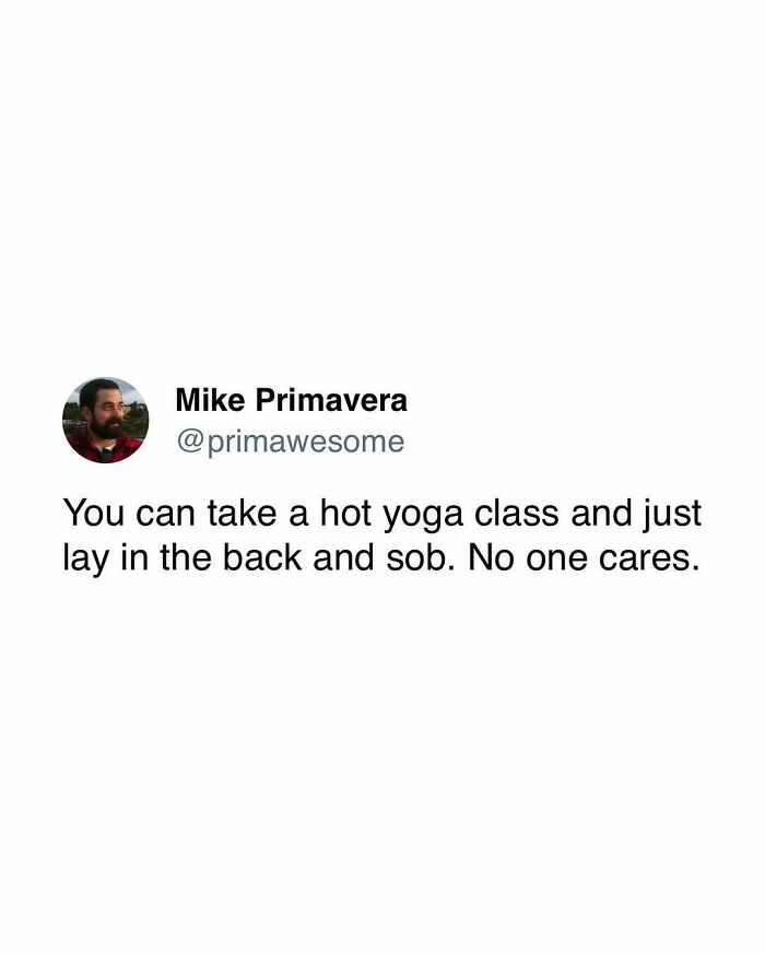 Tweet by Mike Primavera from primawesome about taking a hot yoga class and emotional honesty in hilarious prime awesome tweets.