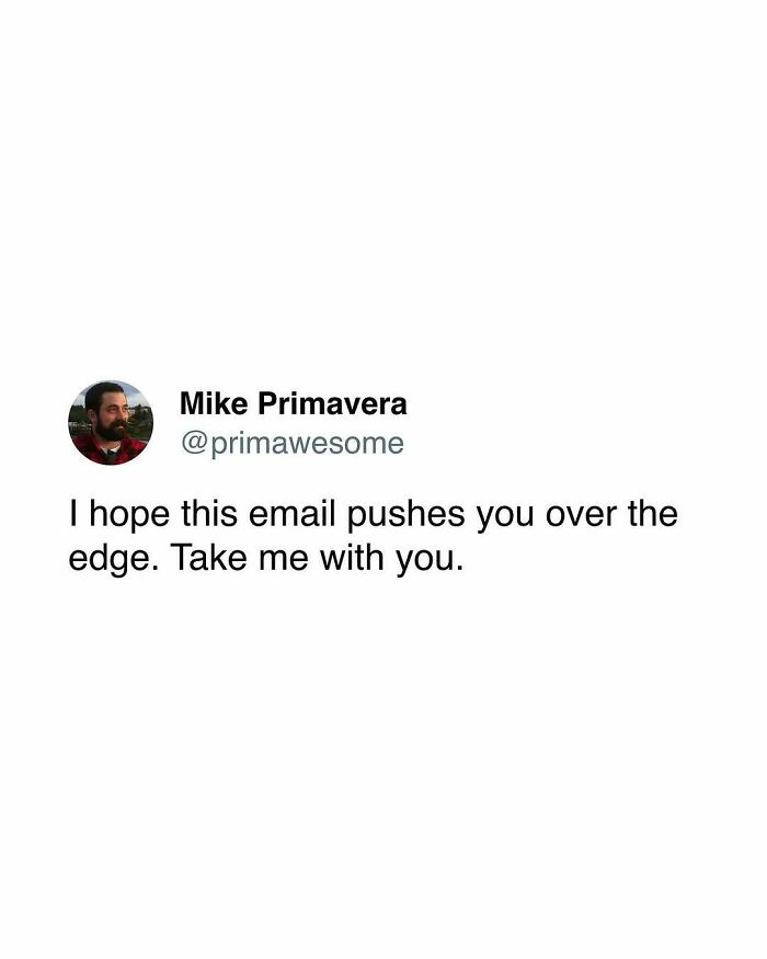 Tweet by Mike Primavera with humorous text hoping an email pushes someone over the edge, from Prime Awesome tweets collection.