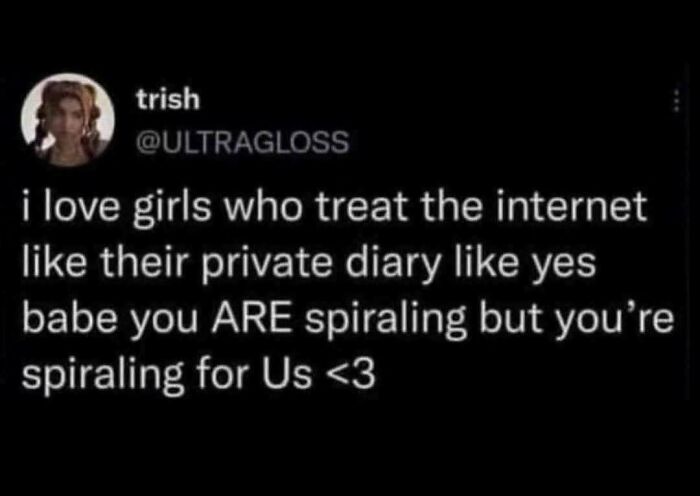 Screenshot of a social media post expressing love for girls who treat the internet like a private diary, boosting daily serotonin.