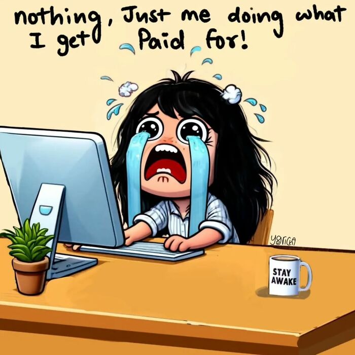 Cartoon capturing everyday struggles of modern life showing stressed person crying at computer with stay awake mug on desk.